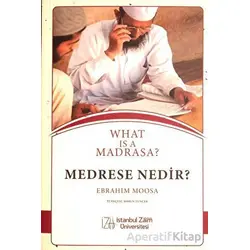 Medrese Nedir? - Ebrahim Moosa - İstanbul Sabahattin Zaim Üniversitesi Yayınları
