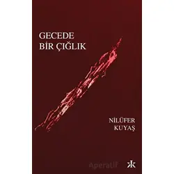 Gecede Bir Çığlık - Zerrin Özalp Öztarhan - Kafka Kitap