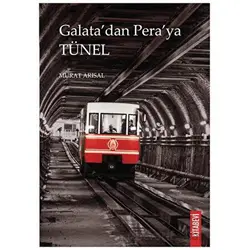 Galata’dan Pera’ya Tünel - Murat Arısal - Kitabevi Yayınları