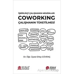 İşbirlikçi Çalışmanın Mekanları - Coworking - Dilay Güvenç - Scala Yayıncılık
