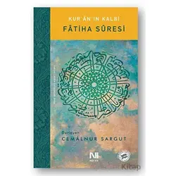 Kur’an’ın Kalbi - Fatiha Suresi - Cemalnur Sargut - Nefes Yayıncılık