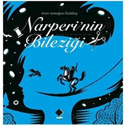 Narperi’nin Bileziği - Esen Armağan Özakbaş - Duvar Kitabevi