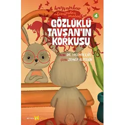 Hayvanlar Aleminden Masallar - 4 Gözlüklü Tavşanın Korkusu - Yasemin Katı - Beyan Yayınları