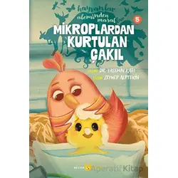 Hayvanlar Aleminden Masallar - 5 Mikroplardan Kurtulan Çakıl - Yasemin Katı - Beyan Yayınları