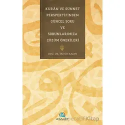 Kuran ve Sünnet Perspektifinden Güncel Soru ve Sorunlarımıza Çözüm Önerileri