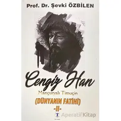 Cengiz Tan Mançuryalı Timuçin Dünyanın Fatihi - II - Şevki Özbilen - Da Vinci Publishing