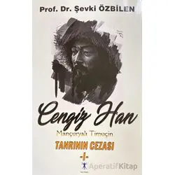 Cengiz Han Mançuryalı Timuçin Tanrının Cezası - I - Şevki Özbilen - Da Vinci Publishing