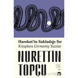 Hareket’in Sakladığı Sır Kitaplara Girmemiş Yazılar - Nurettin Topçu - Dergah Yayınları