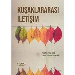 Kuşaklararası İletişim - Sema Yıldırım Becerikli - Ütopya Yayınevi
