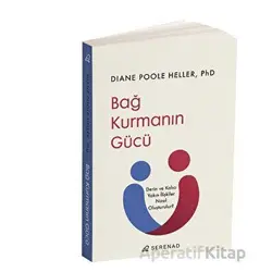 Bağ Kurmanın Gücü - Diane Poole Heller - Serenad Yayınevi