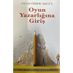 Oyun Yazarlığına Giriş - Ozan Ömer Akgül - Mitos Boyut Yayınları