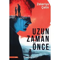 Uzun Zaman Önce - Zekeriya Çetin - İnkılap Kitabevi