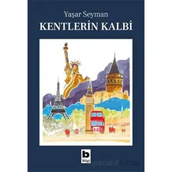 Kentlerin Kalbi - Yaşar Seyman - Bilgi Yayınevi