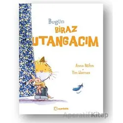 Bugün Biraz Utangacım - Anna Böhm - Uçanbalık Yayıncılık
