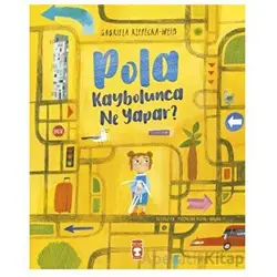 Pola Kaybolunca Ne Yapar? - Gabriela Rzepecka - Weiss - Timaş Çocuk