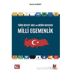Türk Devlet Aklı ve Derin Hafızası Milli Egemenlik - Deniz Acaray - Adalet Yayınevi
