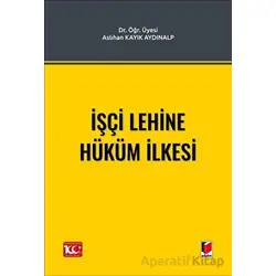 İşçi Lehine Hüküm İlkesi - Aslıhan Kayık Aydınalp - Adalet Yayınevi
