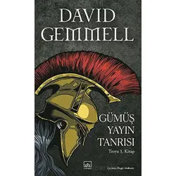 Gümüş Yayın Tanrısı - Troya 1. Kitap - David Gemmell - İthaki Yayınları