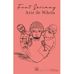 Aziz İle Nikola - Fuat Sevimay - İthaki Yayınları