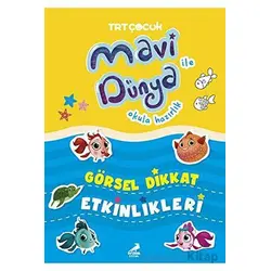 Mavi Dünya ile Okula Hazırlık - Görsel Dikkat Etkinlikleri - Kolektif - Erdem Çocuk