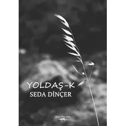 Yoldaş-K - Seda Dinçer - Sokak Kitapları Yayınları