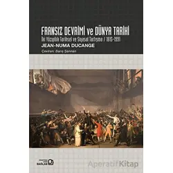 Fransız Devrimi ve Dünya Tarihi - Jean Numa Ducange - Bağlam Yayınları