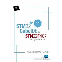 STM32 CubeIDE ile STM32F407 Programlama - Hayati Mamur - Nobel Akademik Yayıncılık
