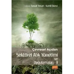 Çevresel Açıdan Sektörel Atık Yönetimi ve Uygulamaları II - Kolektif - Nobel Bilimsel Eserler