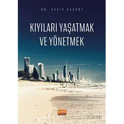 Kıyıları Yaşatmak ve Yönetmek - Cavit Kuşgöz - Nobel Bilimsel Eserler