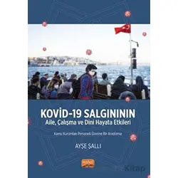 Kovid-19 Salgınının Aile, Çalışma ve Dini Hayata Etkileri - Ayşe Şallı - Nobel Bilimsel Eserler