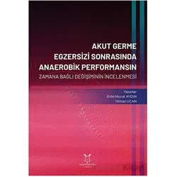 Akut Germe Egzersizi Sonrasında Anaerobik Performansın Zamana Bağlı Değişiminin İncelenmesi