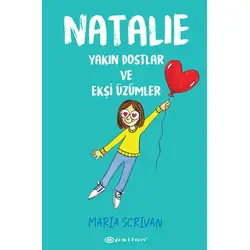 Natalie: Yakın Dostlar ve Ekşi Üzümler - Maria Scrivan - Epsilon Yayınevi
