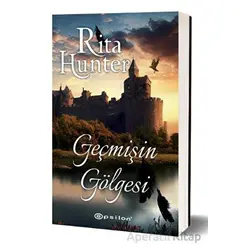 Geçmişin Gölgesi - Rita Hunter - Epsilon Yayınevi