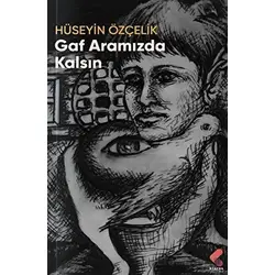 Gaf Aramızda Kalsın - Hüseyin Özçelik - Klaros Yayınları