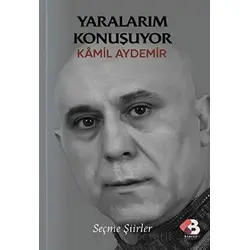 Yaralarım Konuşuyor - Kamil Aydemir - Klaros Yayınları