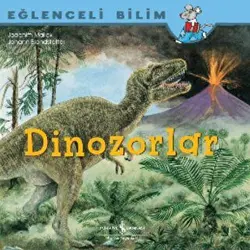 Dinozorlar Eğlenceli Bilim - Joachim Mallok - İş Bankası Kültür Yayınları