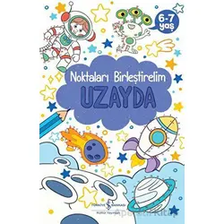 Uzayda - Noktaları Birleştirelim 6-7 Yaş - Kolektif - İş Bankası Kültür Yayınları