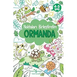 Ormanda - Noktaları Birleştirelim 4-5 Yaş - Kolektif - İş Bankası Kültür Yayınları