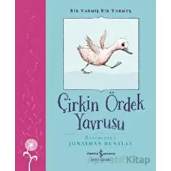 Bir Varmış Bir Yokmuş - Çirkin Ördek Yavrusu - Margrete Lamond - İş Bankası Kültür Yayınları