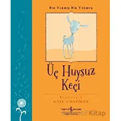 Bir Varmış Bir Yokmuş - Üç Huysuz Keçi - Margrete Lamond - İş Bankası Kültür Yayınları