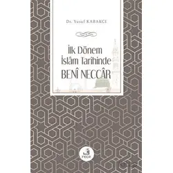 İlk Dönem İslam Tarihinde Beni Neccar - Yusuf Kabakcı - Fecr Yayınları