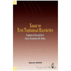 Sanat ve Yeni Toplumsal Hareketler - Şebnem Sankır - Grafiker Yayınları