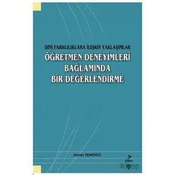 Dini Farklılıklara İlişkin Yaklaşımlar - Öğretmen Deneyimleri Bağlamında Bir Değerlendirme