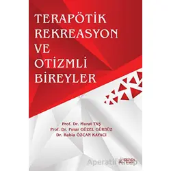 Terapötik Rekreasyon ve Otizmli Bireyler - Murat Taş - Serüven Yayınevi