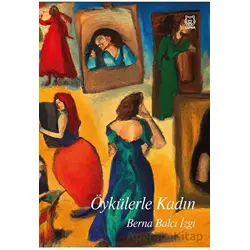 Öykülerle Kadın - Berna Balcı İzgi - Luna Yayınları