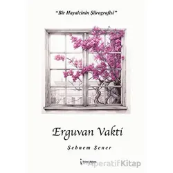 Erguvan Vakti - Şebnem Şener - İkinci Adam Yayınları