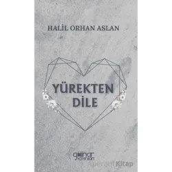 Yürekten Dile - Halil Orhan Aslan - Gülnar Yayınları