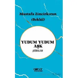 Yudum Yudum Aşk - Mustafa Zincirkıran - Gülnar Yayınları