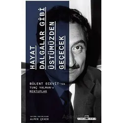 Hayat Dalgalar Gibi Üstümüzden Geçecek - Bülent Ecevit - Timaş Yayınları