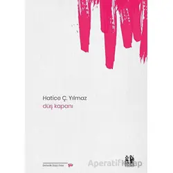 Düş Kapanı - Hatice Ç. Yılmaz - Pikaresk Yayınevi